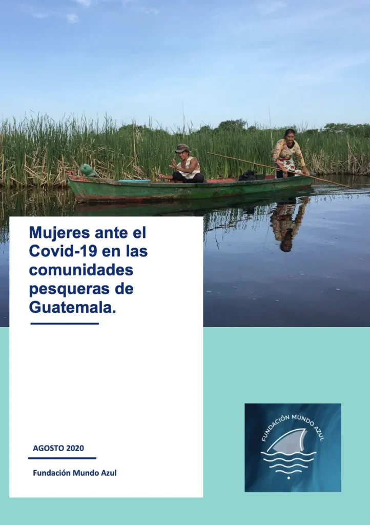Informes Covid-19: Mujeres ante el Covid-19 en las comunidades pesqueras de Guatemala.